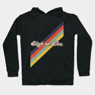 retro vintage color High on Fire Hoodie